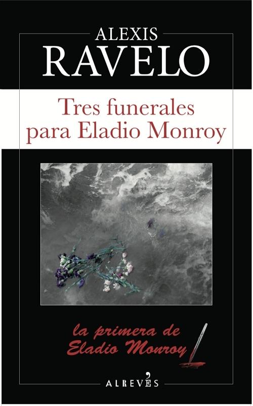 Tres funerales para Eladio Monroy "(La primera de Eladio Monroy)"