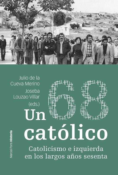 Un 68 católico "Catolicismo e izquierda en los largos años sesenta". 