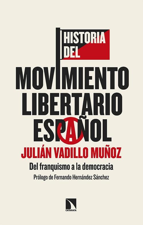 Historia del movimiento libertario español "Del franquismo a la democracia"
