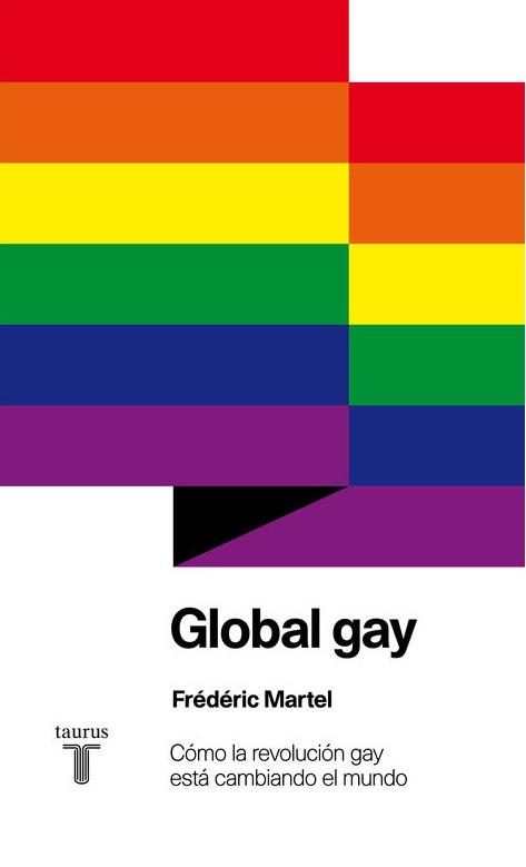 Global gay "Cómo la revolución gay está cambiando el mundo"