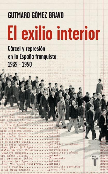 El exilio interior "Carcel y represión en la España franquista, 1939-1950". 