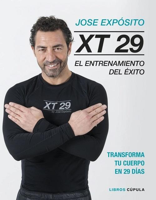 XT29. El entrenamiento del éxito "Transforma tu cuerpo en 29 días". 