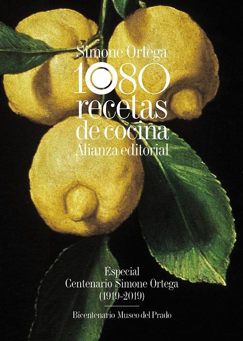 1080 recetas de cocina "Especial Centenario Simone Ortega (1919-2019) / Bicentenario Museo del Prado". 