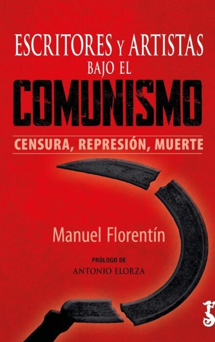 Escritores y artistas bajo el comunismo "Censura, represión y muerte". 