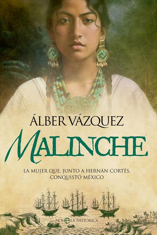 Malinche "La mujer que, junto a Hernán Cortés, conquistó México". 