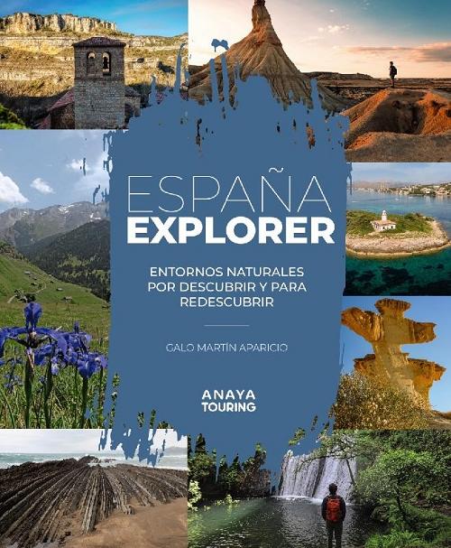 España Explorer "Entornos naturales por descubrir y para redescubrir". 