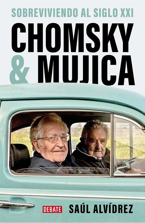 Chomsky & Mujica "Sobreviviendo al siglo XXI". 