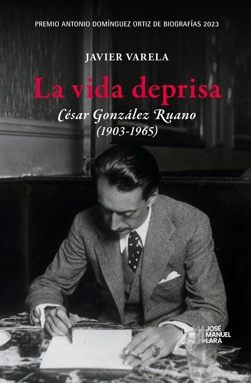 La vida deprisa "César González Ruano (1903-1965)". 