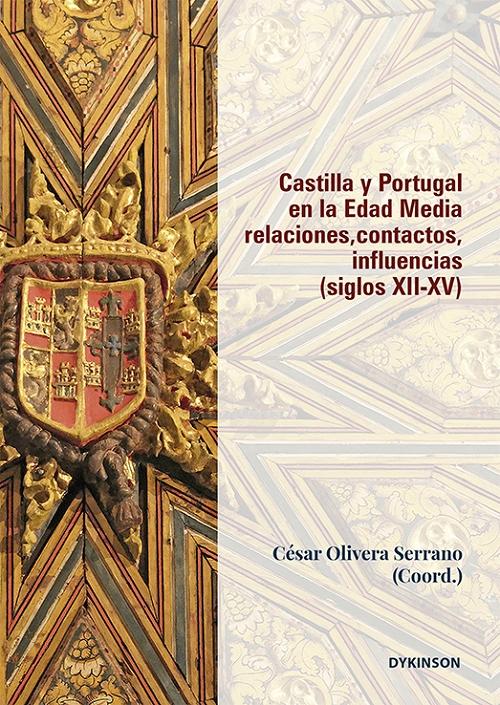 Castilla y Portugal en la Edad Media "Relaciones, contactos, influencias (siglos XII-XV)". 