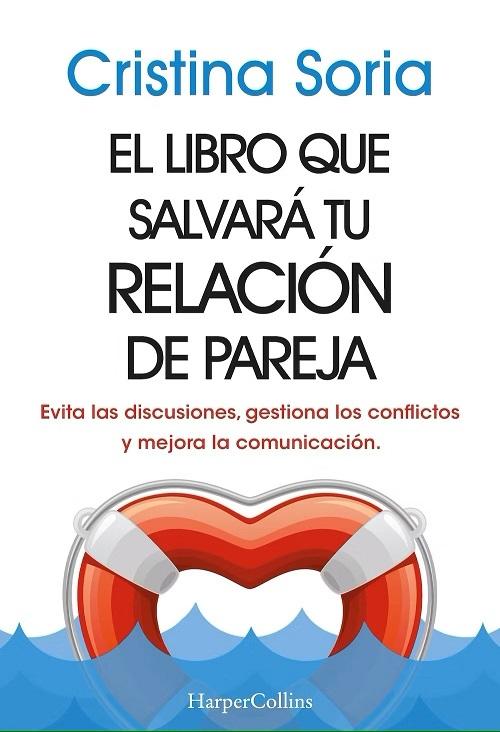 El libro que salvará tu relación de pareja "Evita las discusiones, gestiona los conflictos y mejora la comunicación"