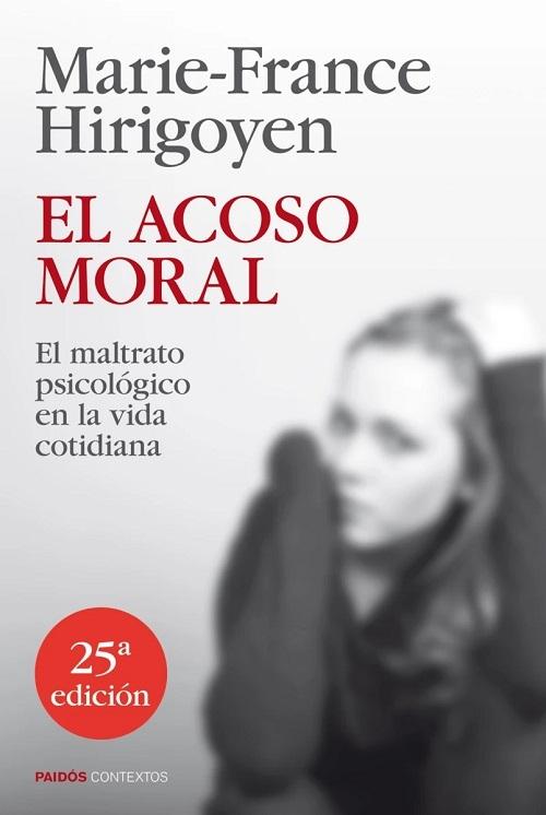 El acoso moral "El maltrato psicológico en la vida cotidiana". 