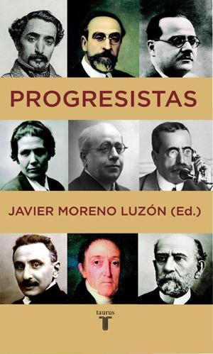 Progresistas. Biografías de reformistas españoles (1808-1939). 