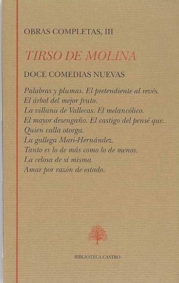 Obras Completas - III: Doce comedias nuevas (Tirso de Molina) "Palabras y plumas. El pretendiente al revés. El árbol del...". 