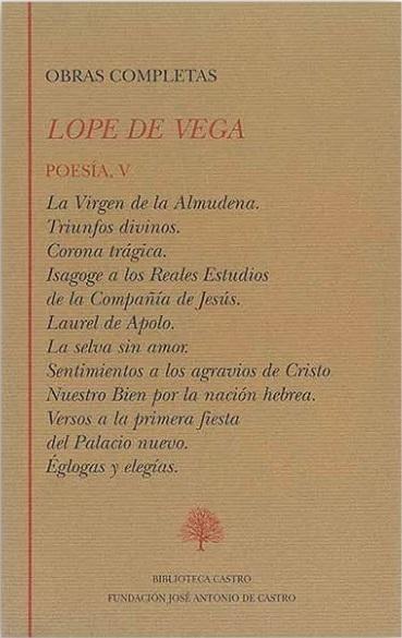 Obras Completas. Poesía - V (Lope de Vega) "La Virgen de la Almudena / Triunfos divinos con otras rimas sacras / Corona trágica / Isagoge...". 