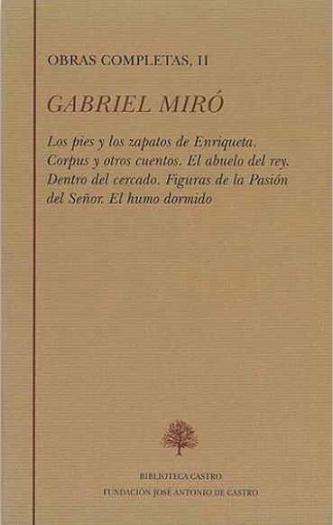 Obras Completas - II (Gabriel Miró) "Los pies y los zapatos de Enriqueta / Corpus y otros cuentos / El abuelo del rey / Dentro del cercado /"