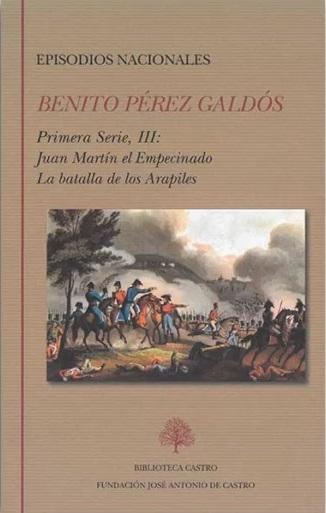 Episodios Nacionales. Primera Serie - III (Benito Pérez Galdós) "Juan Martín el Empecinado / La batalla de los Arapiles"