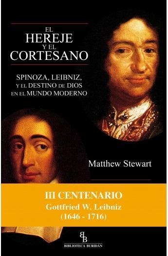 El hereje y el cortesano "Spinoza, Leibniz y el destino de Dios en el mundo moderno". 