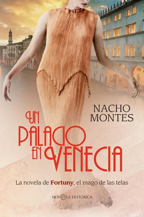 Un palacio en Venecia "La novela de Fortuny, el mago de las telas". 