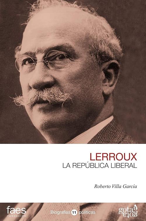Alejandro Lerroux: La Republica Liberal. 