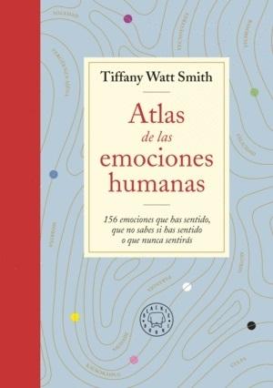Atlas de las emociones humanas "156 emociones que has sentido, que no sabes si has sentido o que nunca sentirás". 