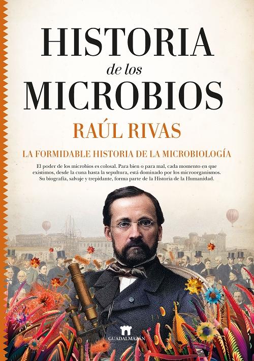Historia de los microbios "La formidable historia de la microbiología". 