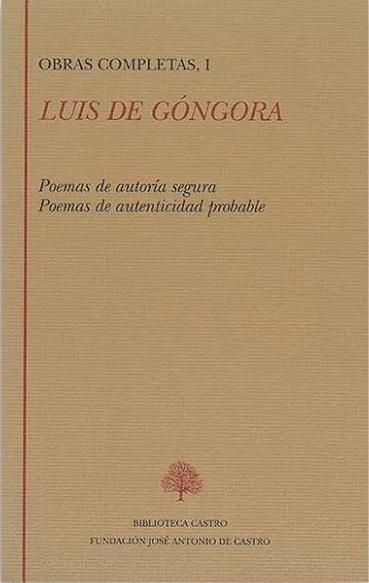 Obras Completas - I (Luis de Góngora) "Poemas de autoría segura / Poemas de autenticidad probable". 