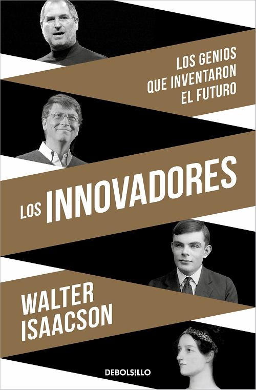 Los innovadores "Los genios que inventaron el futuro". 