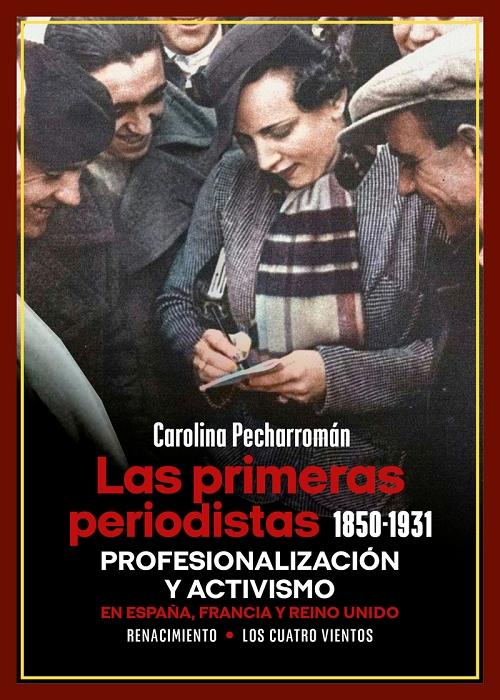 Las primeras periodistas (1850-1931) "Profesionalización y activismo en España, Francia y Reino Unido". 