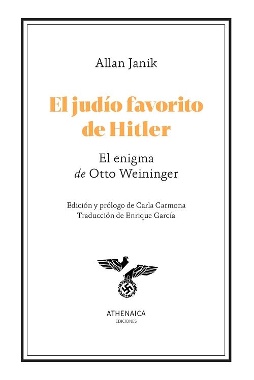 El judío favorito de Hitler "El enigma de Otto Weininger". 