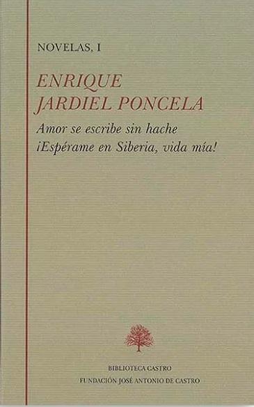 Novelas - I (Enrique Jardiel Poncela) "Amor se escribe sin hache / ¡Espérame en Siberia, vida mía!". 
