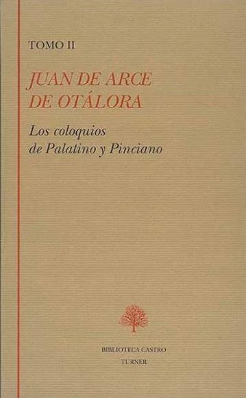 Los coloquios de Palatino y Pinciano - II (Juan de Arce de Otalora) "Jornada octava a Jornada décima séptima". 