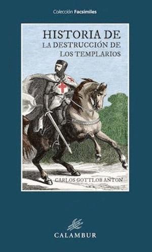 Historia de la destrucción de los Templarios. 