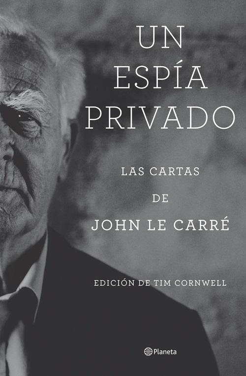 Un espía privado "Las cartas de John Le Carré". 