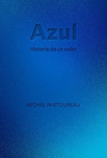 Azul. Historia de un color. 