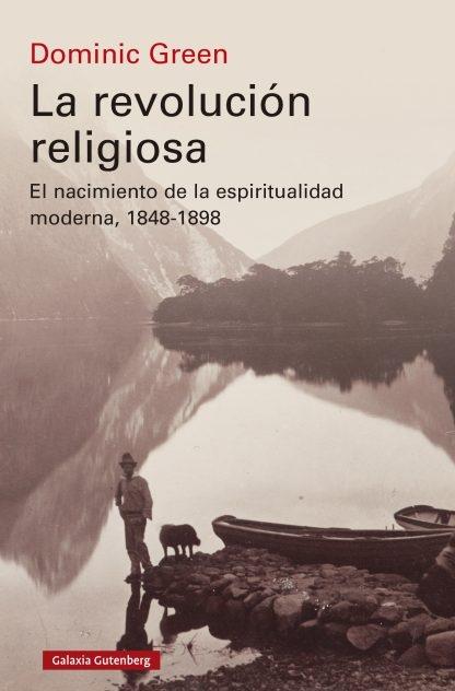 La revolución religiosa "El nacimiento de la espiritualidad moderna, 1848-1898". 