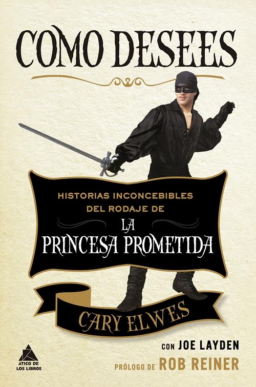 Como desees "Historias inconcebibles del rodaje de <La princesa prometida>". 