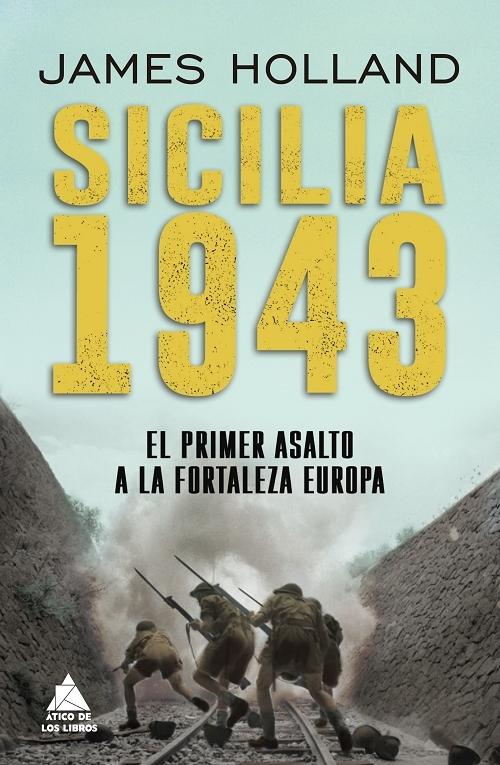Sicilia 1943 "El primer asalto a la fortaleza europea". 