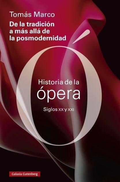 De la tradición a más allá de la posmodernidad "Historia de la ópera. Siglos XX y XXI". 