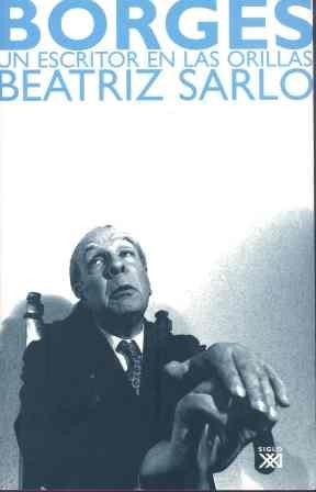Borges, un escritor en las orillas. 