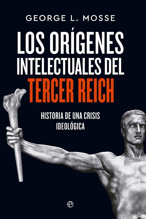 Los orígenes intelectuales del Tercer Reich "Historia de una crisis ideológica". 