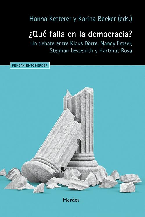 ¿Qué falla en la democracia? "Un debate entre Klaus Dörre, Nancy Fraser, Stephan Lessenich y Hartmut Rosa". 