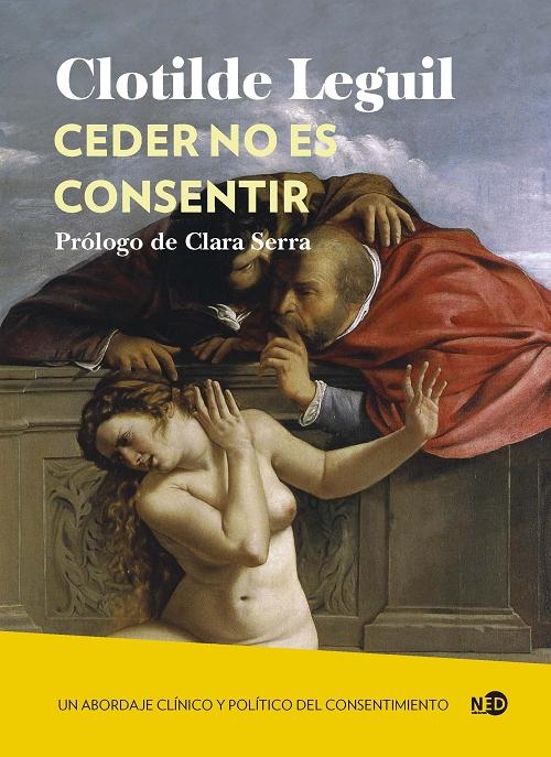 Ceder no es consentir "Un abordaje clínico y político del consentimiento". 