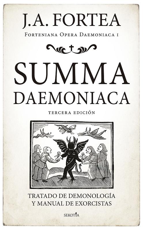 Summa Daemoniaca. Tratado de demonología y manual de exorcistas "(Forteniana Opera Daemoniaca - Tomo I)". 
