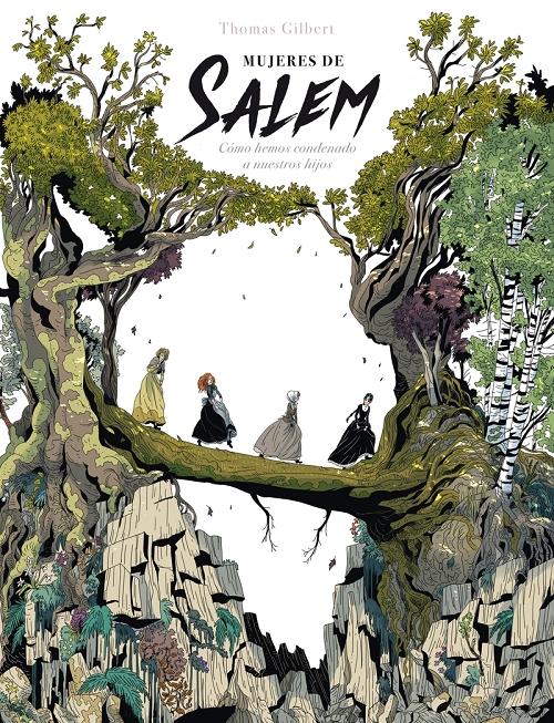 Mujeres de Salem "Cómo hemos condenado a nuestros hijos". 