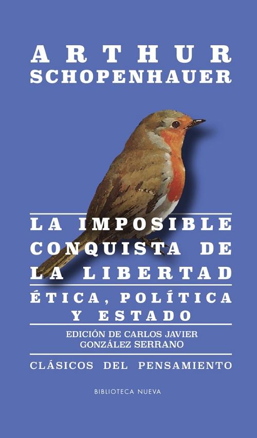 La imposible conquista de la libertad "Ética, política y estado". 
