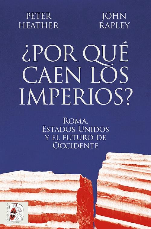 ¿Por qué caen los imperios? "Roma, Estados Unidos y el futuro de Occidente"