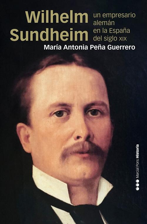 Wilhelm Sundheim "Un empresario alemán en la España del siglo XIX". 