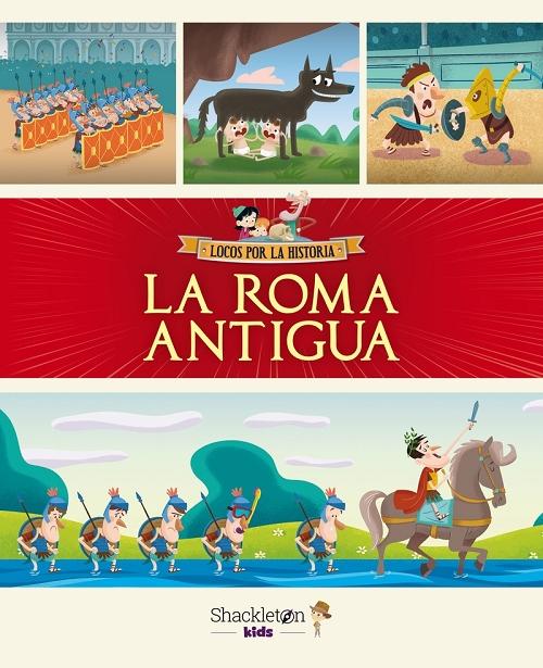 La Roma antigua "(Locos por la Historia)". 