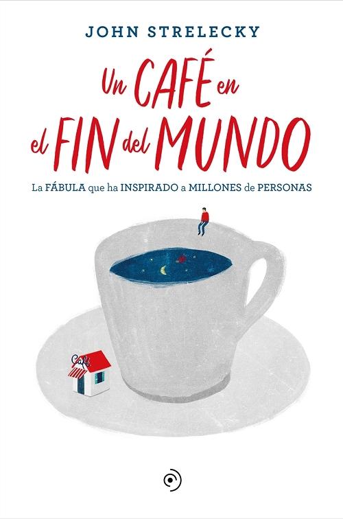Un café en el fin del mundo "Una historia sobre el sentido de la vida". 