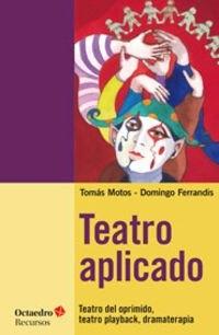 Teatro aplicado "Teatro del oprimido, teatro playback, dramaterapia"